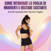 Come Ritrovare la Voglia di Muoverti